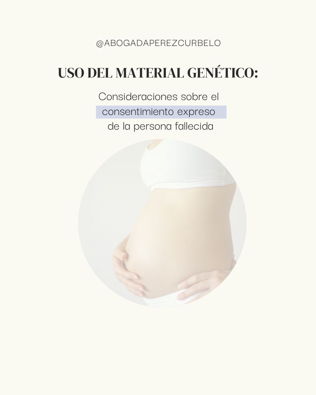 USO DEL MATERIAL GENÉTICO: Consentimiento expreso de la persona fallecida